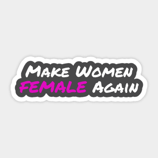 Make Women Female Again Sticker
